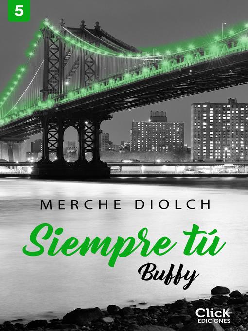Title details for Siempre tú 5. Buffy by Merche Diolch - Available